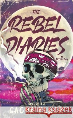 The Rebel Diaries Sacha Black, Mark Leslie, Scott Williamson 9781913236892