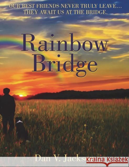 Rainbow Bridge Dan V Jackson 9781913264857 Mirador Publishing