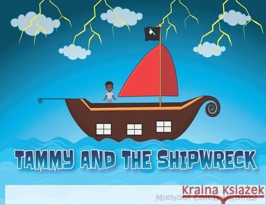 Tammy and the Shipwreck Michael Caleb Likambi Michael Caleb Likambi 9781913266073 Likambi Global Publishing