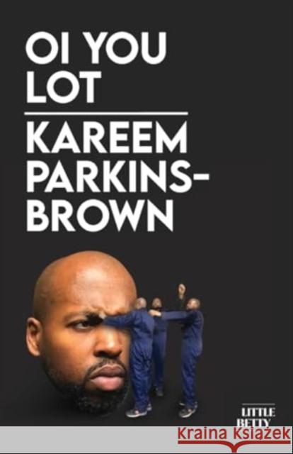 Oi You Lot Kareem Parkins-Brown 9781913268640 Bad Betty Press