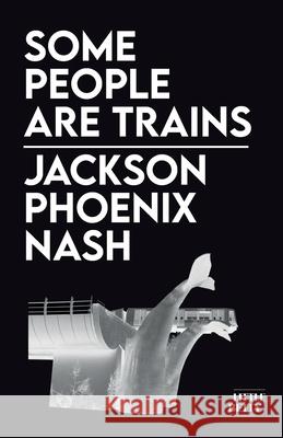 Some People Are Trains Jackson Phoenix Nash 9781913268701 Little Betty