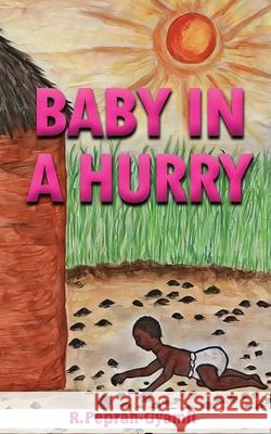 Baby in a Hurry Robert Peprah-Gyamfi 9781913285135 Kiddy Kiddy Books