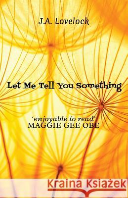 Let Me Tell You Something J. a. Lovelock 9781913289065 Michael Terence Publishing