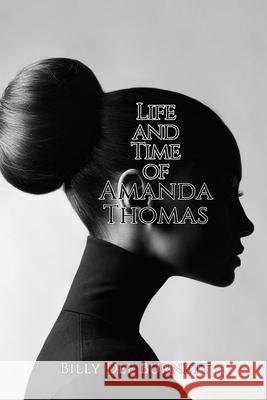 Life and Time of Amanda Thomas Billy Dee Burnett 9781913289997 Michael Terence Publishing