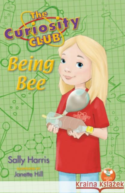 The Curiosity Club: Being Bee Sally Harris 9781913292669