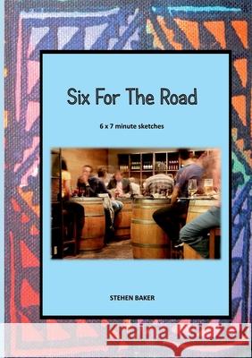 Six for the Road Stephen Baker 9781913294366 TSL Publications