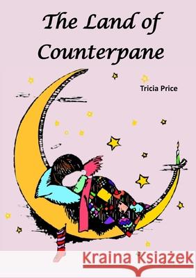 The Land of Counterpane Tricia Price 9781913294663