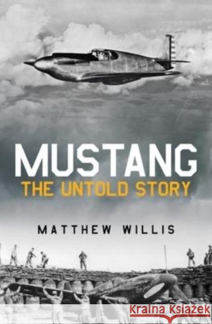 Mustang: The Untold Story Matthew Willis 9781913295882 Key Publishing Ltd