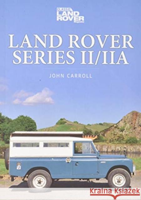 LAND ROVER SERIES II/IIA John Carroll 9781913295967