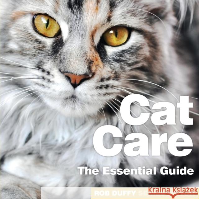 Cat Care: The Essential Guide Robert Duffy   9781913296018 BX Plans Ltd