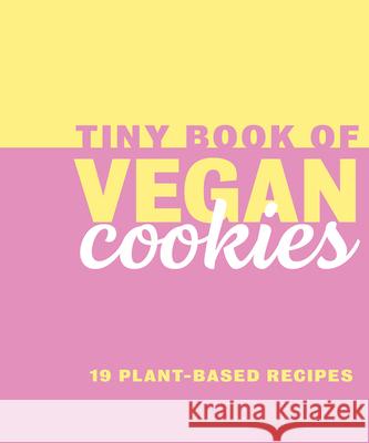 Tiny Book of Vegan Cookies: 19 Plant-Based Recipes Du Pontet, Rebecca 9781913308131