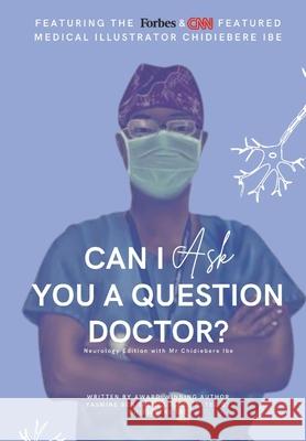 Can I Ask You A Question Doctor?: Neurology Edition Yasmine Ben Salmi 9781913310721 Dreaming Big Together Publishing