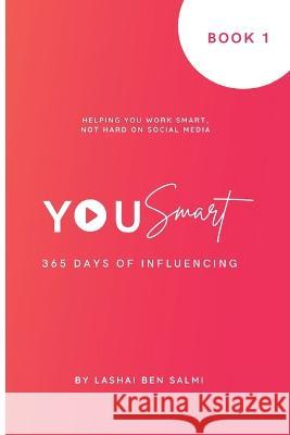 YouSmart - 365 days of influencing: 365 days of influencing Lotus Tree Productions Lashai Ben Salmi  9781913310745