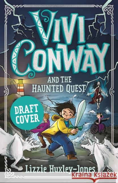 Vivi Conway and the Haunted Quest Lizzie Huxley-Jones 9781913311902