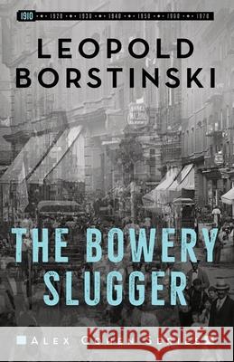 The Bowery Slugger Leopold Borstinski 9781913313159 Sobriety Press