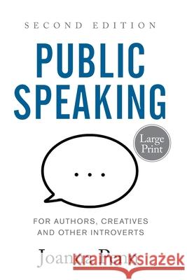 Public Speaking for Authors, Creatives and Other Introverts Large Print: Second Edition Joanna Penn 9781913321093 Curl Up Press