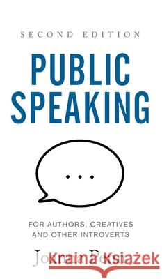 Public Speaking for Authors, Creatives and Other Introverts Hardback: Second Edition Joanna Penn 9781913321109 Curl Up Press