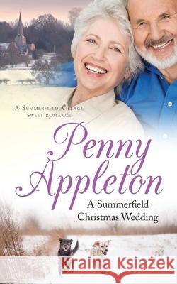 A Summerfield Christmas Wedding: A Summerfield Village Sweet Romance Penny Appleton 9781913321512