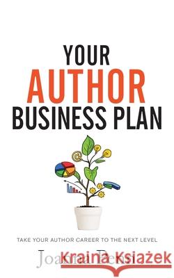 Your Author Business Plan: Take Your Author Career To The Next Level Joanna Penn 9781913321543 Curl Up Press