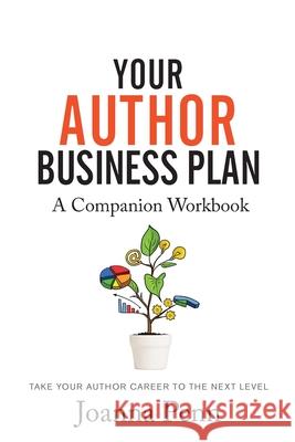Your Author Business Plan. Companion Workbook: Take Your Author Career To The Next Level Joanna Penn 9781913321567 Curl Up Press