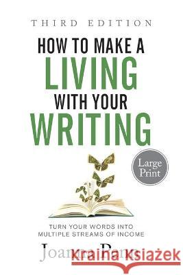 How to Make a Living with Your Writing Third Edition: Turn Your Words into Multiple Streams Of Income Joanna Penn 9781913321666 Curl Up Press