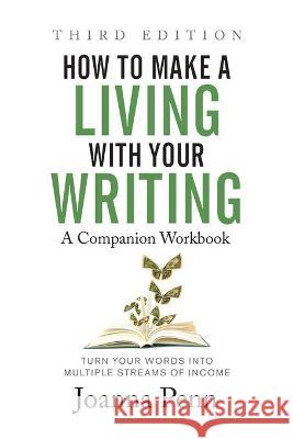 How to Make a Living with Your Writing Third Edition: Companion Workbook Joanna Penn 9781913321673 Curl Up Press
