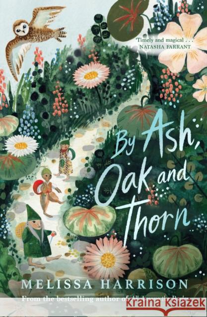 By Ash, Oak and Thorn Melissa Harrison 9781913322120