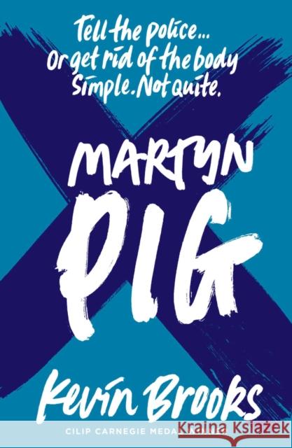 Martyn Pig (2020 reissue) Kevin Brooks 9781913322182 Chicken House Ltd