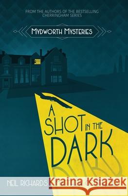 A Shot in the Dark Neil Richards Costello Matthew  9781913331108 Red Dog Press