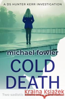 Cold Death Michael Fowler 9781913335717