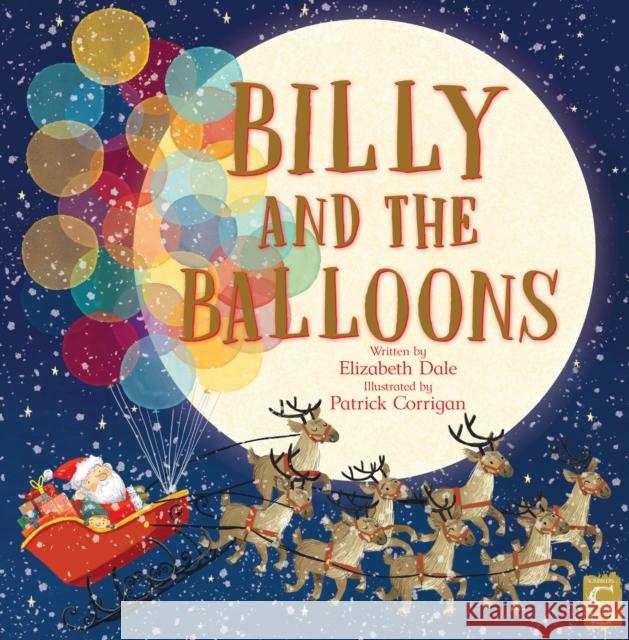 Billy and the Balloons Elizabeth Dale Patrick Corrigan 9781913337162