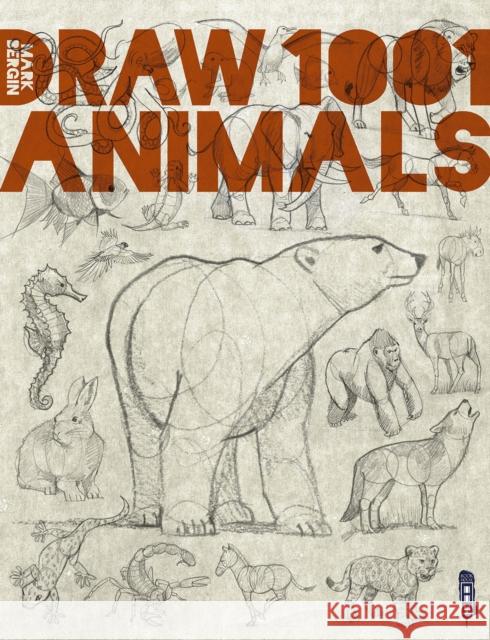 Draw 1,001 Animals Mark Bergin 9781913337575 Bonnier Books Ltd