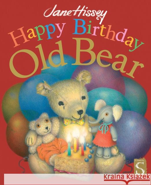 Happy Birthday, Old Bear Jane Hissey 9781913337643