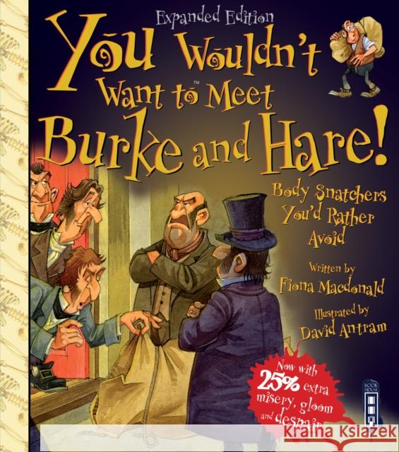 You Wouldn't Want To Meet Burke and Hare! Fiona Macdonald 9781913337681