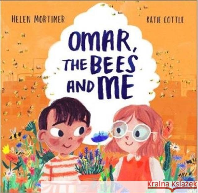 Omar, The Bees And Me Helen Mortimer, Katie Cottle 9781913339067 Owlet Press