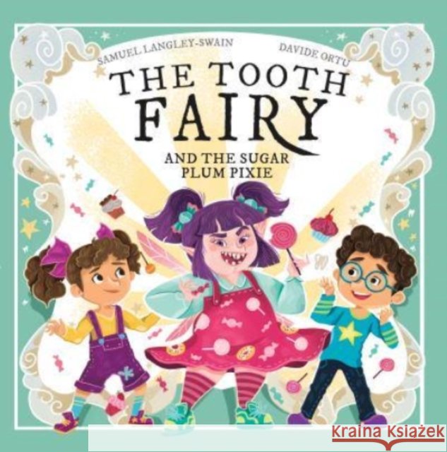 The Tooth Fairy and The Sugar Plum Pixie Samuel Langley-Swain 9781913339296