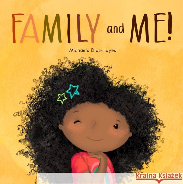 Family and Me! Michaela Dias-Hayes 9781913339395