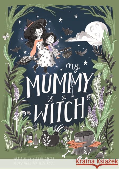 My Mummy is a Witch Helena Garcia 9781913339463 Owlet Press