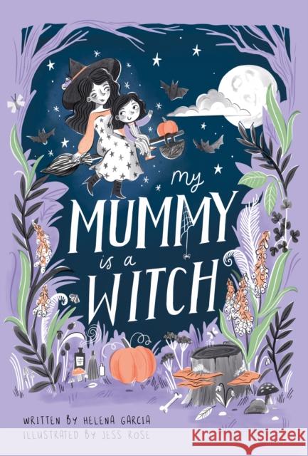 My Mummy is a Witch Helena Garcia 9781913339562 Owlet Press