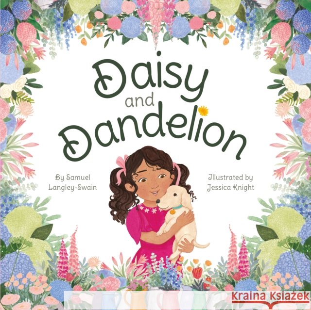 Daisy and Dandelion Samuel Langley-Swain 9781913339623