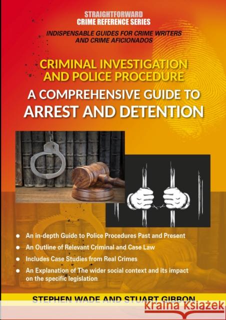 Comprehensive Guide to Arrest and Detention: Straightforward Crime Reference Series Stuart Gibbon 9781913342517 Straightforward Publishing