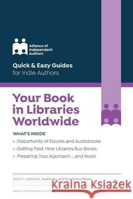 Your Book in Libraries Worldwide: Quick & Easy Guides for Indie Authors Orna Ross 9781913349738 Font Publications