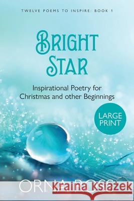 Bright Star: Inspirational Poetry for Christmas and Other Beginnings Orna Ross 9781913349790 Font Publications