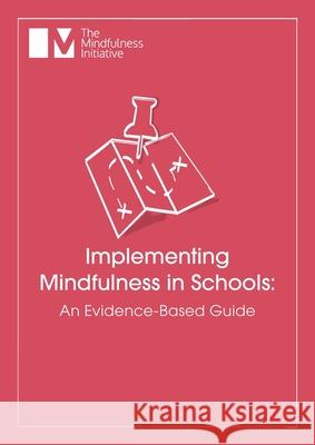 Implementing Mindfulness in Schools: An Evidence-Based Guide Weare, Katherine 9781913353049 LIGHTNING SOURCE UK LTD