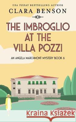 The Imbroglio at the Villa Pozzi Clara Benson 9781913355241