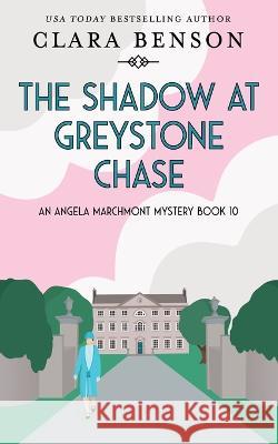 The Shadow at Greystone Chase Clara Benson 9781913355289