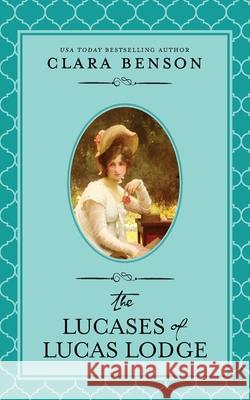 The Lucases of Lucas Lodge Clara Benson 9781913355418