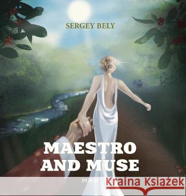 Maestro and Muse Sergey Bely Stephen M. Bland Timur Akhmedjanov 9781913356392 Hertfordshire Press