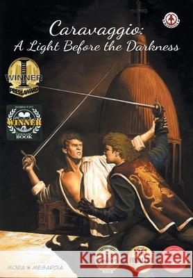 Caravaggio: A Light Before the Darkness Ken Mora Cyrus Mesarcia 9781913359560 Markosia Enterprises