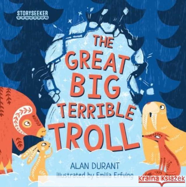 Storyseeker the Great Big Terrible Troll Alan Durant 9781913360702